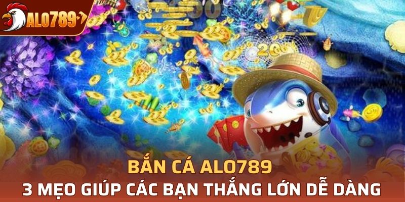 bắn cá Alo789