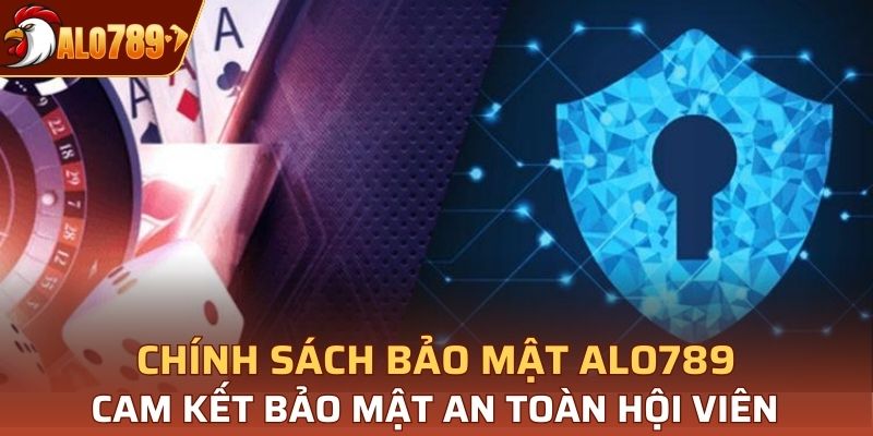 chính sách bảo mật Alo789
