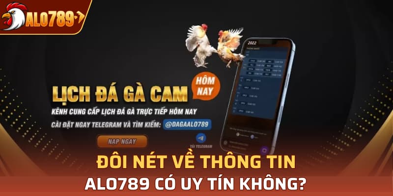 Đôi nét về thông tin Alo789 có uy tín không?
