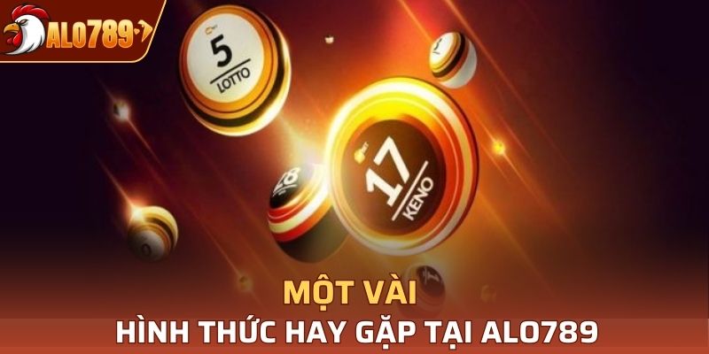 Một vài hình thức hay gặp tại Alo789